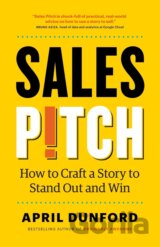 Sales Pitch: How to Craft a Story to Stand Out and Win