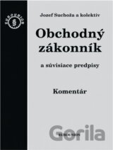Obchodný zákonník a súvisiace predpisy-komentár