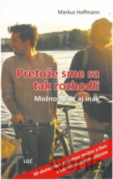Pretože sme sa tak rozhodli