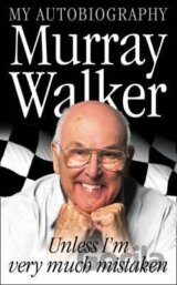 Murray Walker: Unless I´m Very Much Mistaken