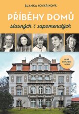 Příběhy domů slavných i zapomenutých