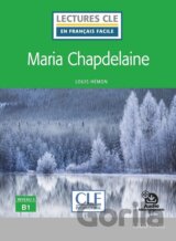 Maria Chapdelaine - Niveau 3/B1 - Lecture CLE en français facile - Livre + Audio téléchargeable