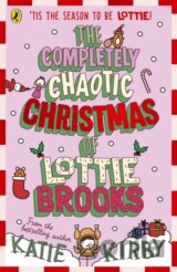 The Completely Chaotic Christmas of Lottie Brooks