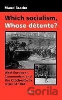 Which Socialism, Whose Detente?