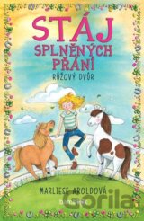 Stáj splněných přání - Růžový dvůr