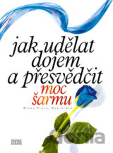 Jak udělat dojem a přesvědčit