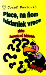 Plece, na ňom hádaniek vrece