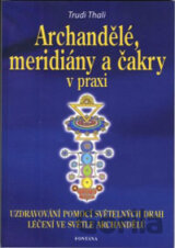 Archandělé, meridiány a čakry v praxi