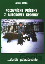 Poľovnícke príbehy z autorovej kroniky