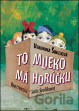 To mlieko má horúčku