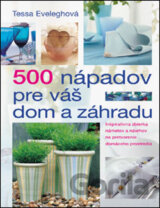 500 nápadov pre váš dom a záhradu