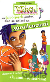 W.I.T.C.H. - Sto čarodejných spôsobov, ako sa zniesť so súrodencami
