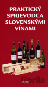 Praktický sprievodca slovenskými vínami