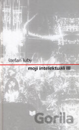 Moji intelektuáli III