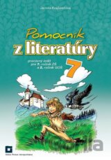 Pomocník z literatúry 7 pre 7. ročník ZŠ a 2. ročník GOŠ