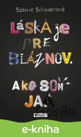 Láska je pre bláznov. Ako som ja.