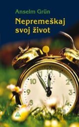 Nepremeškaj svoj život