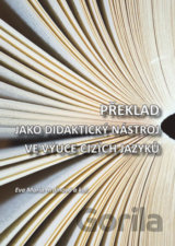 Překlad jako didaktický nástroj ve výuce cizích jazyků