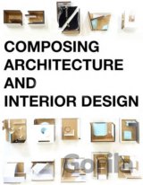 Composing Architecture and Interior Design