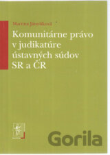 Komunitárne právo v judikatúre ústavných súdov SR a ČR
