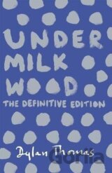 Under Milk Wood: The Definitive Edition