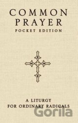 Common Prayer Pocket Edition: A Liturgy for Ordinary Radicals