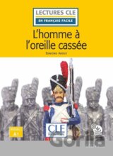 L´homme a l´oreille cassée - Niveau 1/A1 - Lecture CLE en français facile - Livre + Audio téléchargeable