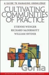 Cultivating Communities of Practice : A Guide to Managing Knowledge