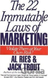 The 22 Immutable Laws of Marketing : Violate Them at Your Own Risk!