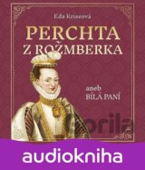 Perchta z Rožmberka aneb Bílá paní