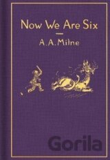 Now We Are Six: Classic Gift Edition