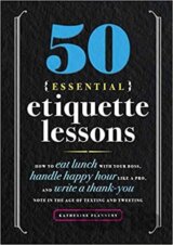 50 Essential Etiquette Lessons
