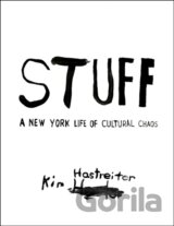 Kim Hastreiter: STUFF