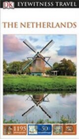 The Netherlands - DK Eyewitness Travel Guide