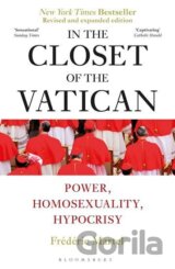 In the Closet of the Vatican : Power, Homosexuality, Hypocrisy