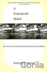 A Fractured Mind: My Life with Multiple Personality Disorder