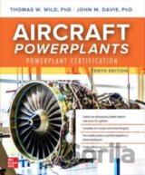 Aircraft Powerplants: Powerplant Certification, Tenth Edition