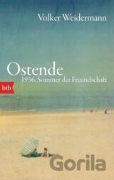 Ostende. 1936, Sommer der Freundschaft