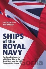 Ships of the Royal Navy: The Complete Record of all Fighting Ships of the Royal Navy from the 15th Century to the Present