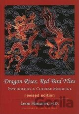 Dragon Rises, Red Bird Flies : Psychology & Chinese Medicine