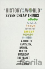 A History of the World in Seven Cheap Things