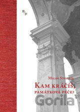 Kam kráčíš, památková péče?