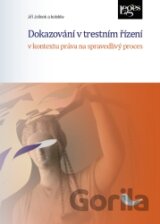 Dokazování v trestním řízení v kontextu práva na spravedlivý proces
