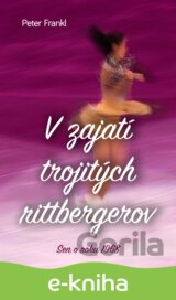 V zajatí trojitých rittbergerov
