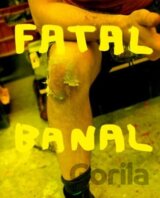 Fatal Banal