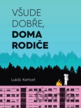 Všude dobře, doma rodiče