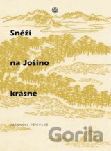 Sněží na Jošino krásné