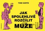 Jak spolehlivě rozčílit muže