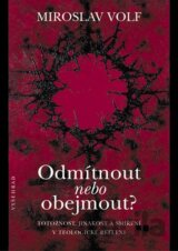 Odmítnout nebo obejmout?