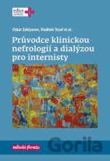 Průvodce klinickou nefrologií a dialýzou pro internisty